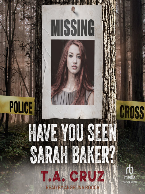 Title details for Have You Seen Sarah Baker? by T.A. Cruz - Wait list
